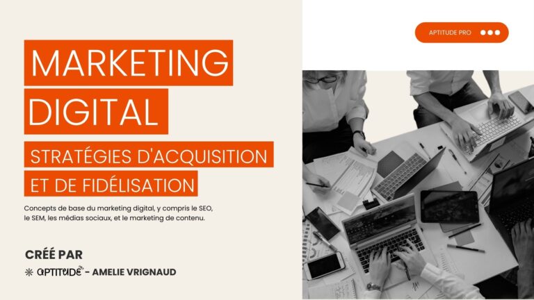 Marketing Digital : Stratégies d’Acquisition et de Fidélisation